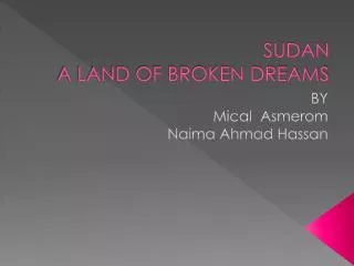 SUDAN A LAND OF BROKEN DREAMS