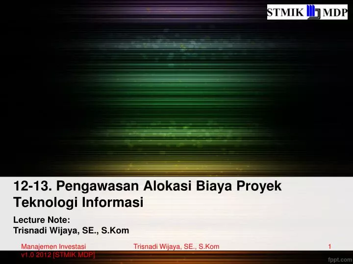 12 13 pengawasan alokasi biaya proyek teknologi informasi