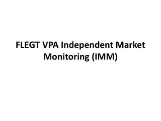 FLEGT VPA Independent Market Monitoring (IMM)