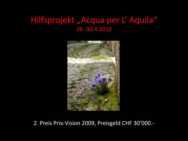 hilfsprojekt acqua per l aquila 26 30 4 2010