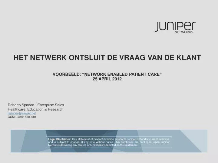 het netwerk ontsluit de vraag van de klant voorbeeld network enabled patient care 25 april 2012
