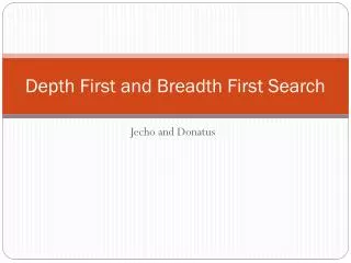 Depth First and Breadth First Search