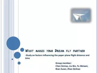 What makes your Dream fly further