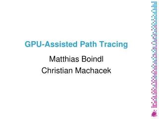 GPU-Assisted Path Tracing