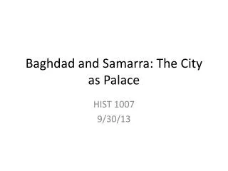 Baghdad and Samarra: The City as Palace