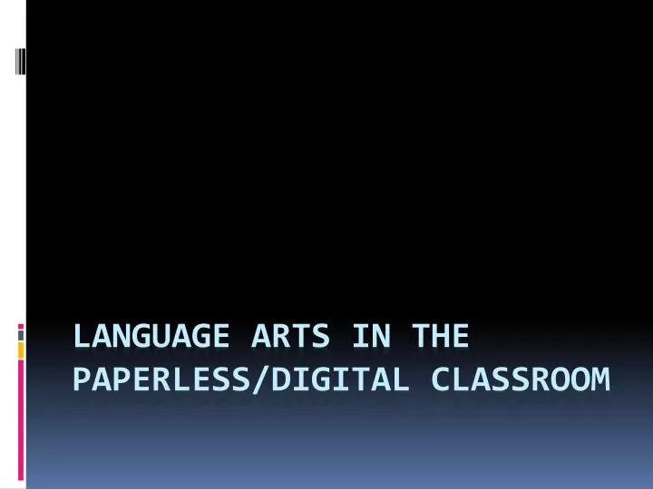 language arts in the paperless digital classroom