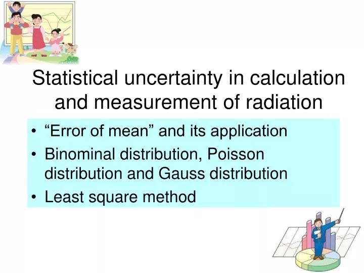 statistical uncertainty in calculation and measurement of radiation