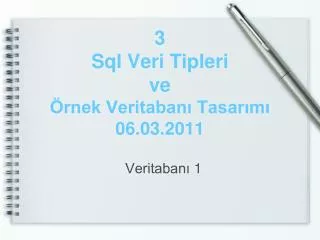 3 sql veri tipleri ve rnek veritaban tasar m 06 03 2011