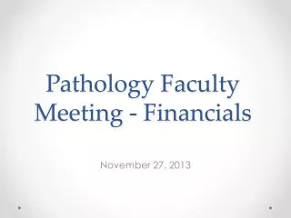 Pathology Faculty Meeting - Financials