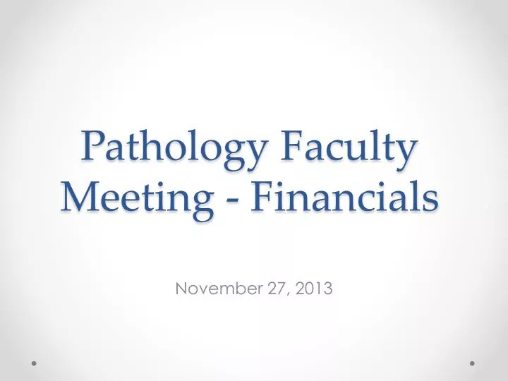 pathology faculty meeting financials