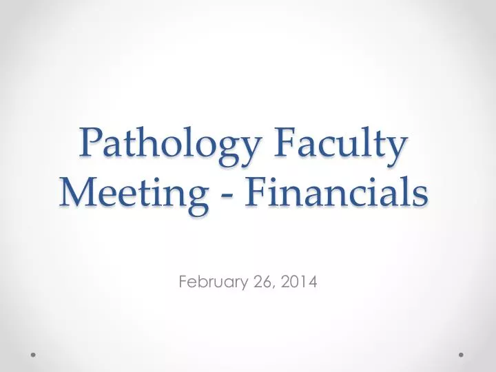 pathology faculty meeting financials