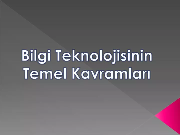 bilgi teknolojisinin temel kavramlar