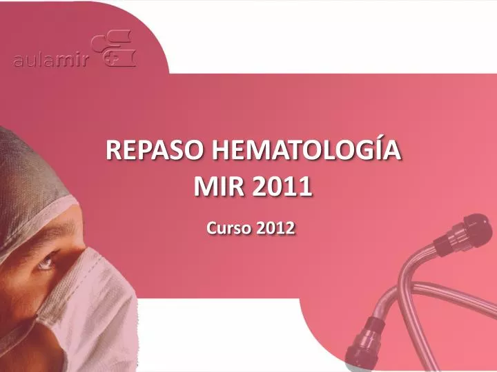 repaso hematolog a mir 2011