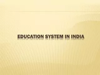 EDUCATION SYSTEM IN INDIA