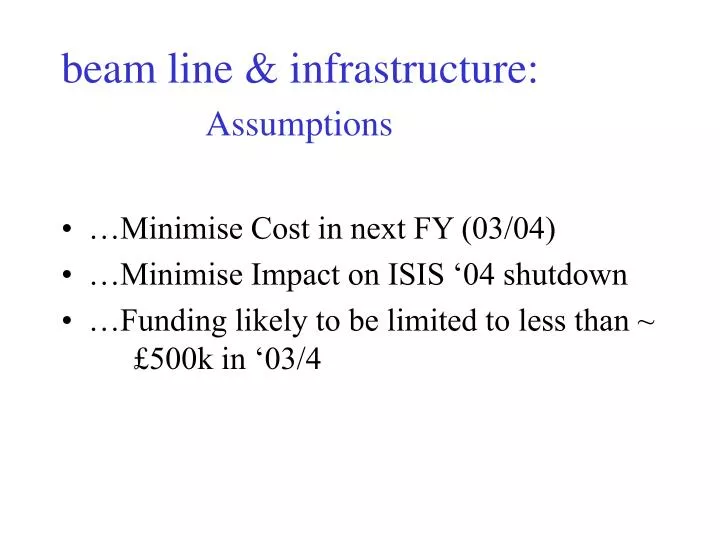 beam line infrastructure assumptions