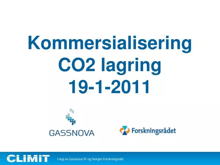 kommersialisering co2 lagring 19 1 2011