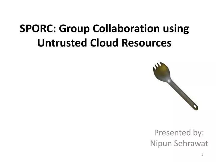 sporc group collaboration using untrusted cloud resources