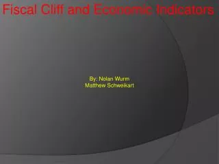 Fiscal Cliff and E conomic Indicators
