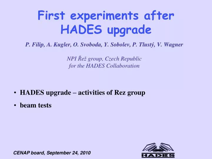 first experiments after hades upgrade