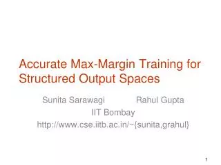 Accurate Max-Margin Training for Structured Output Spaces