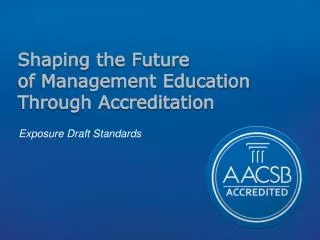 Shaping th e Future of Management Education Through Accreditation