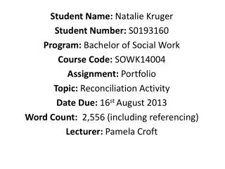 Student Name: Natalie Kruger Student Number: S0193160 Program: Bachelor of Social Work