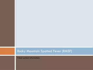 Rocky Mountain Spotted Fever (RMSF)