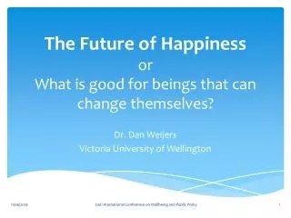 The Future of Happiness or What is good for beings that can change themselves?