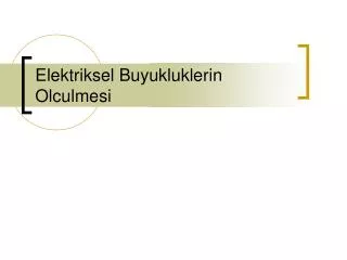 elektriksel buyukluklerin olculmesi