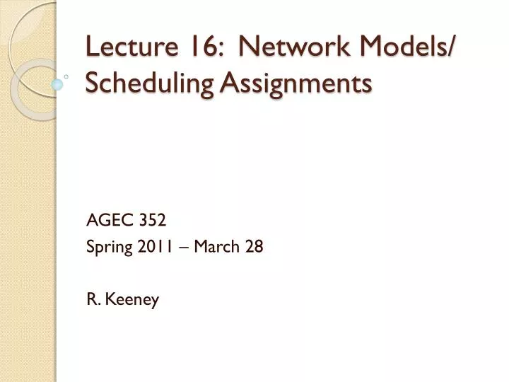 lecture 16 network models scheduling assignments