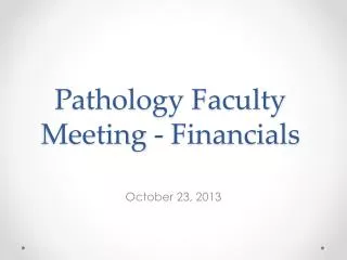 Pathology Faculty Meeting - Financials