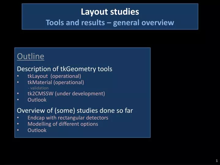 layout studies tools and results general overview