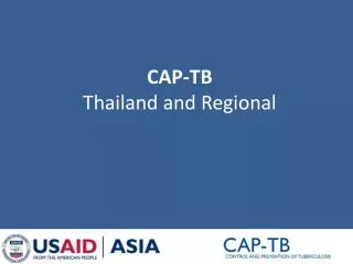 CAP-TB Thailand and Regional