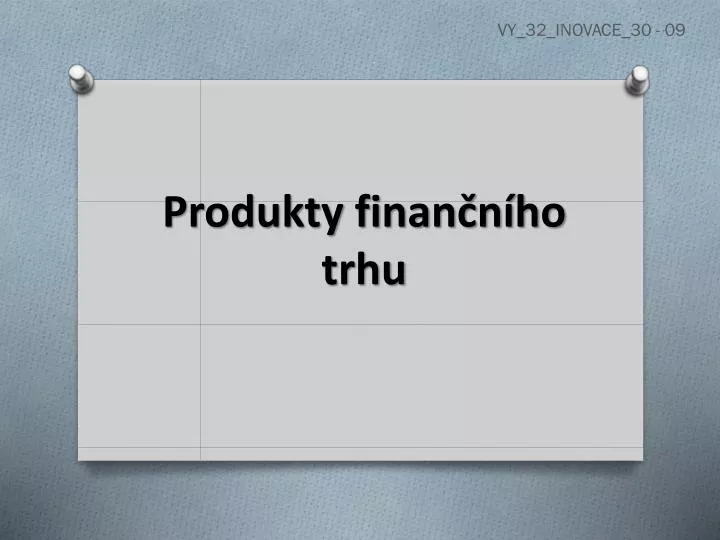 produkty finan n ho trhu