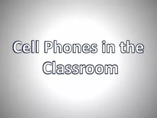 Cell Phones in the Classroom