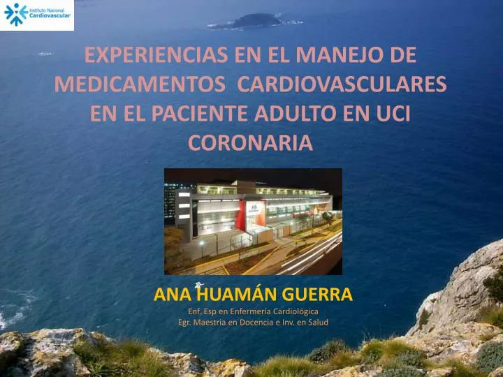 experiencias en el manejo de medicamentos cardiovasculares en el paciente adulto en uci coronaria