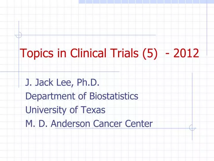 topics in clinical trials 5 2012