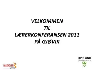 velkommen til l rerkonferansen 2011 p gj vik