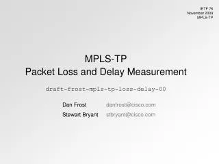MPLS-TP Packet Loss and Delay Measurement draft-frost-mpls-tp-loss-delay-00