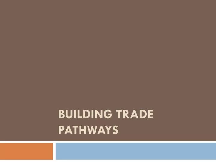 building trade pathways