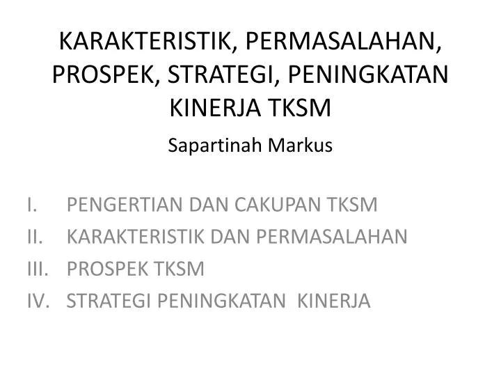 karakteristik permasalahan prospek strategi peningkatan kinerja tksm