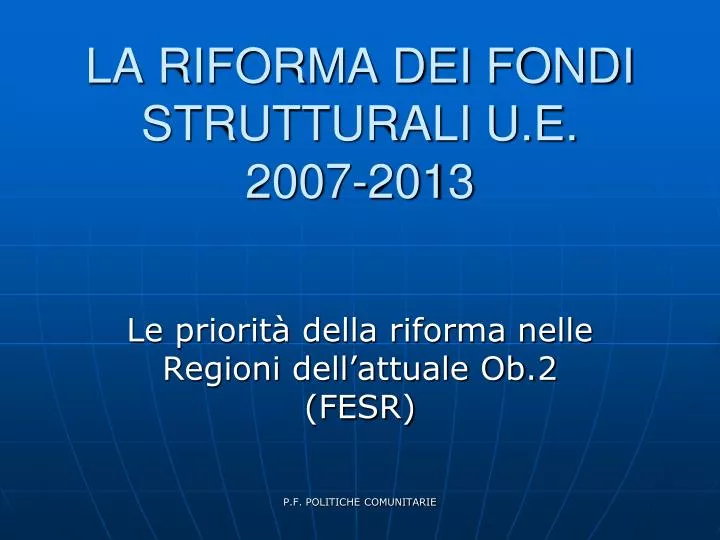 la riforma dei fondi strutturali u e 2007 2013