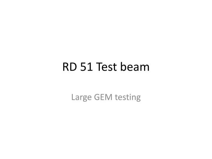 rd 51 test beam