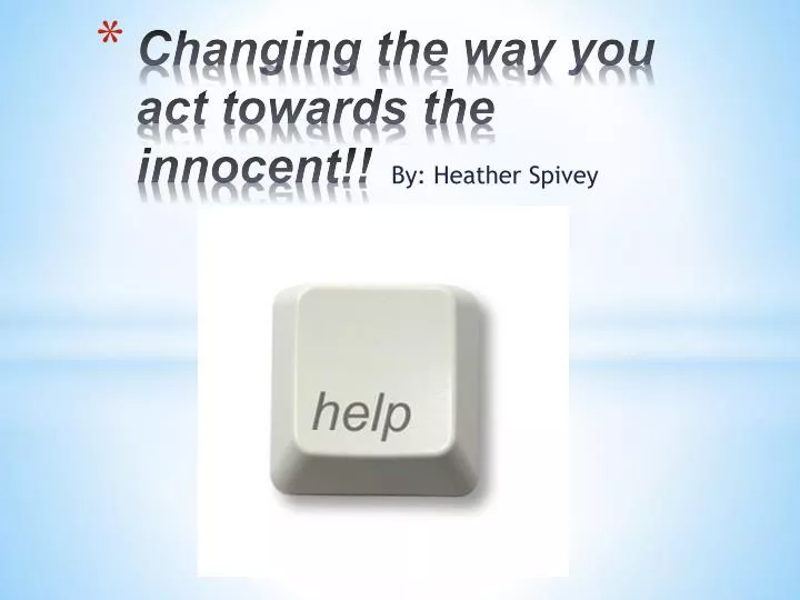 changing the way you act towards the innocent