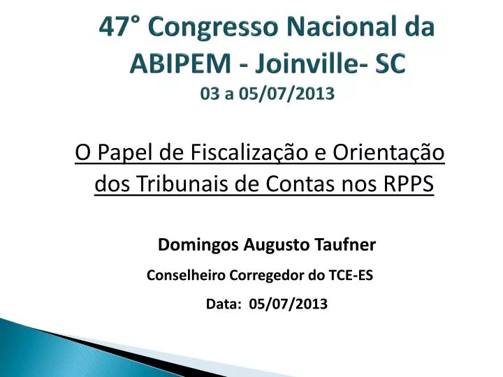 47 congresso nacional da abipem joinville sc 03 a 05 07 2013