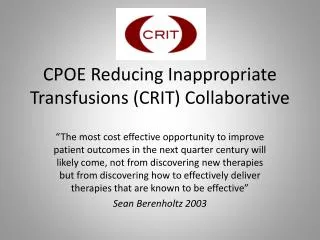 CPOE Reducing I nappropriate Transfusions (CRIT) Collaborative
