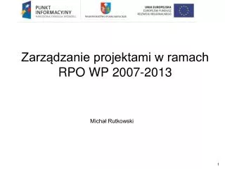 zarz dzanie projekta mi w ramach rpo wp 2007 2013