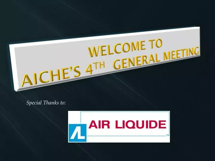 welcome to aiche s 4 th general meeting