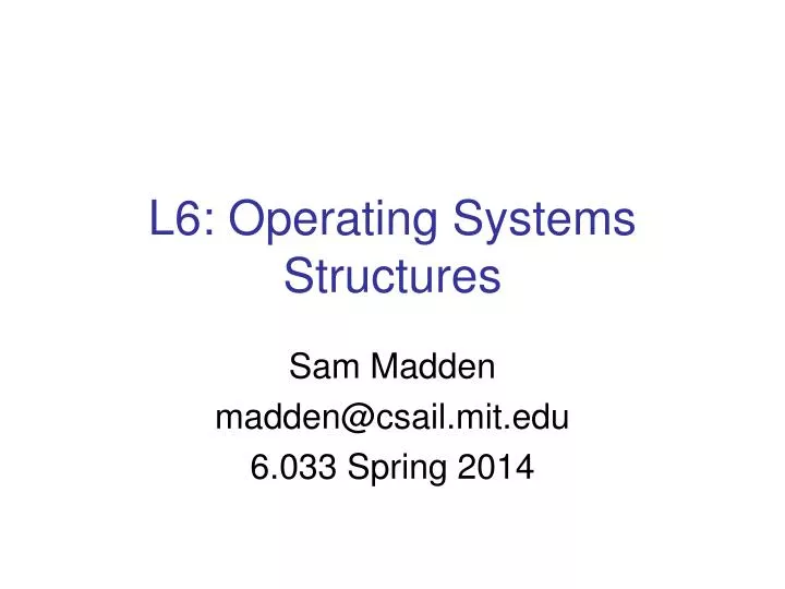 l6 operating systems structures