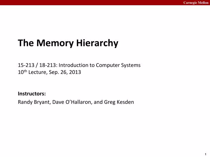 the memory hierarchy 15 213 18 213 introduction to computer systems 10 th lecture sep 26 2013